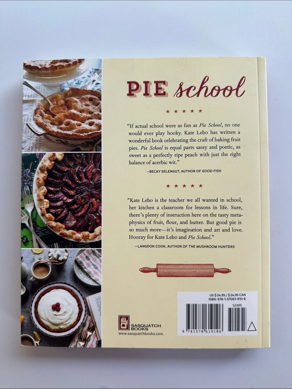 PIE SCHOOL Cookbook by Kate Lebo Lessons in Fruit, Flour, Butter- Baking/Cooking